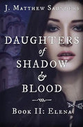 Daughters of Shadow and Blood - Book II: Elena - Paperback