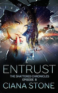 Entrust: Episode 8 of The Shattered Chronicles - Paperback