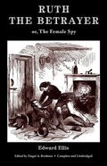 Ruth the Betrayer; or, The Female Spy (Valancourt Classics) - Paperback