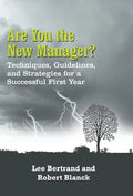 Are You the New Manager?: Techniques, Guidelines, and Strategies for a Successful First Year - Hardcover