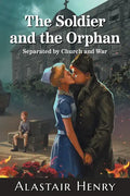 The Soldier and the Orphan: Separated by Church and War - Paperback
