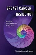 Breast Cancer Inside Out: Bodies, Biographies & Beliefs - Paperback