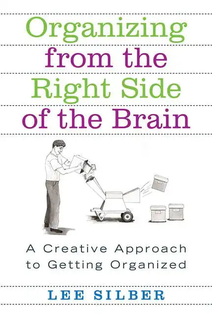 Organizing from the Right Side of the Brain: A Creative Approach to Getting Organized - Paperback
