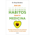 Que Los Hábitos Sean Tu Medicina / Make Habits Your Medicine - Paperback