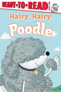 Hairy, Hairy Poodle: Ready-To-Read Level 1 - Paperback
