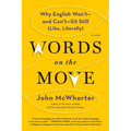 Words on the Move: Why English Won't - And Can't - Sit Still (Like, Literally) - Paperback