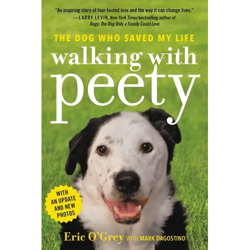 Walking with Peety: The Dog Who Saved My Life - Paperback