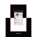 Water For The Soul: A Father's Hope for His Son - Hardcover