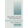 The Quran and the Life of Excellence - Paperback