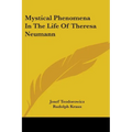 Mystical Phenomena In The Life Of Theresa Neumann - Paperback