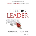 First-Time Leader: Foundational Tools for Inspiring and Enabling Your New Team - Hardcover