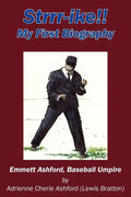 Strrr-Ike!! My First Biography: Emmett Ashford, Baseball Umpire - Paperback