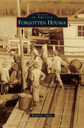 Forgotten Houma - Hardcover