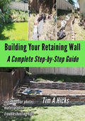 Building Your Retaining Wall: A Complete Step-by-Step Guide - Paperback