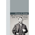 The Personal Memoirs of U.S. Grant, Vol 1. - Paperback
