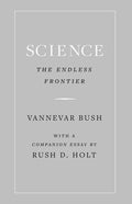 Science, the Endless Frontier - Hardcover