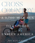 Cross Country: A 3,700-Mile Run to Explore Unseen America - Hardcover