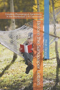 Before the Sandpaper Letters: Creating Phonological Awareness in the Montessori 3-6 Classroom - Paperback