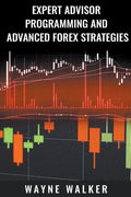 Expert Advisor Programming and Advanced Forex Strategies - Paperback
