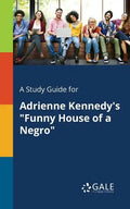 A Study Guide for Adrienne Kennedy's "Funny House of a Negro" - Paperback