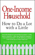 One-Income Household: How to Do a Lot with a Little - Paperback