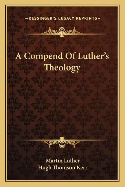 A Compend of Luther's Theology - Paperback