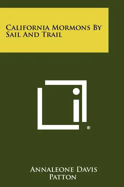 California Mormons by Sail and Trail - Paperback