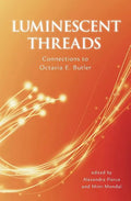Luminescent Threads: Connections to Octavia E. Butler - Paperback