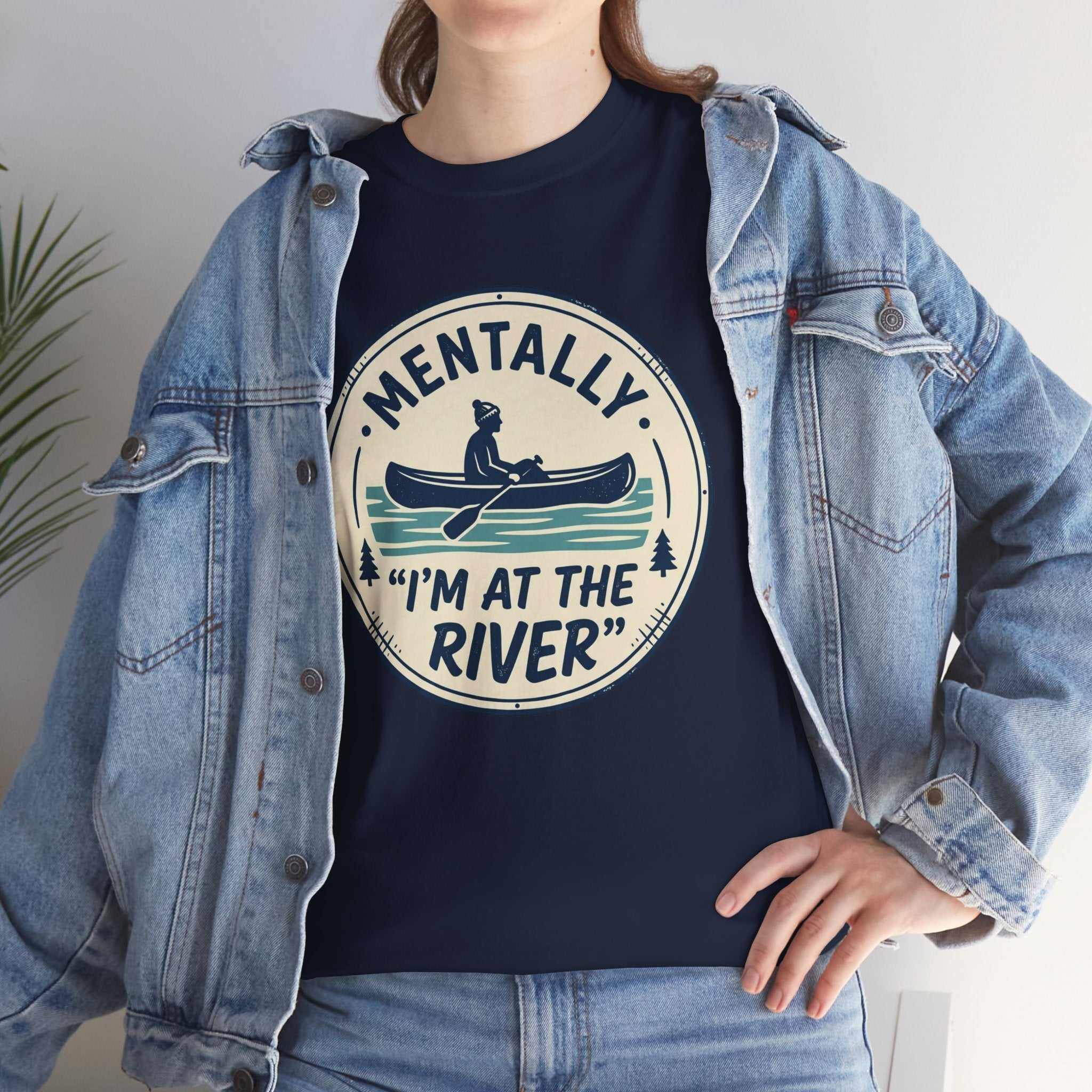 "Mentally I’m At The River" Canoe Graphic Tee