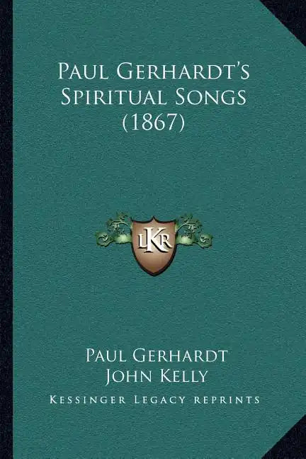 Paul Gerhardt's Spiritual Songs (1867) - Paperback