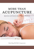 More Than Acupuncture: Questions and Answers about Chinese Medicine - Paperback