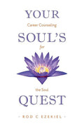 Your Soul's Quest: Career Counselling for the Soul - Paperback