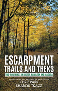 Escarpment Trails and Treks: Two-Hour Hikes in Halton, Hamilton and Niagara - Paperback