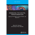 Managing the Digital Transformation: Aligning Technologies, Business Models, and Operations - Paperback