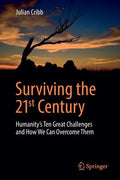 Surviving the 21st Century: Humanity's Ten Great Challenges and How We Can Overcome Them - Paperback