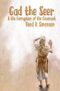 Gad the Seer & the Corruption of the Covenant - Paperback