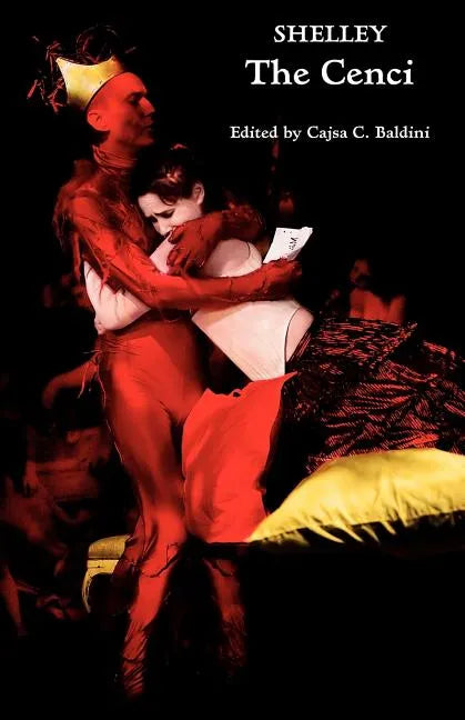 The Cenci: A Tragedy in Five Acts: An Authoritative Text Based on the 1819 Edition - Paperback
