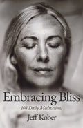 Embracing Bliss: 108 Daily Meditations - Paperback