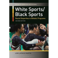 White Sports/Black Sports: Racial Disparities in Athletic Programs - Hardcover