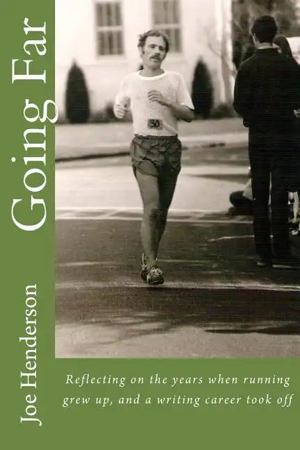 Going Far: Reflecting on the years when running grew up, and a writing career took off - Paperback