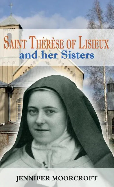 Saint Thérèse of Lisieux and her Sisters - Hardcover