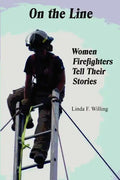 On the Line: Women Firefighters Tell Their Stories - Paperback