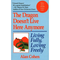 Dragon Doesn't Live Here Anymore: Loving Fully, Living Freely - Paperback