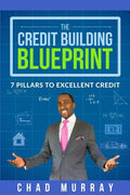 The Credit Building Blueprint: 7 Pillars to Excellent Credit - Paperback