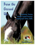 From the Ground Up...Foundation Training, Ground Control Exercises, Fundamental Riding Skills - Paperback