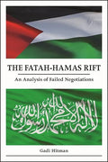 The Fatah-Hamas Rift: An Analysis of Failed Negotiations - Hardcover