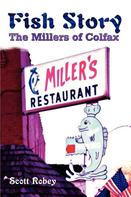 Fish Story: The Millers of Colfax - Paperback