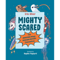 Mighty Scared: The Amazing Ways Animals Defend Themselves - Hardcover