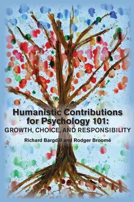 Humanistic Contributions for Psychology 101: Growth, Choice, and Responsibility - Paperback