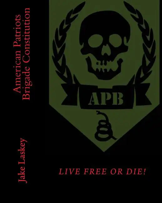 American Patriots Brigade Constitution - Paperback